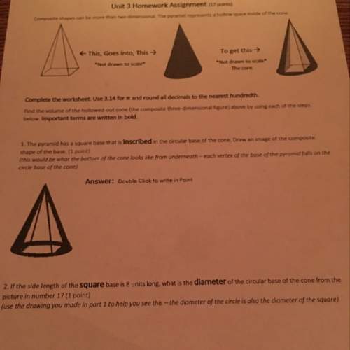 1)the pyramid has a square base that us inscribed in the circular base of the cone. draw an image of