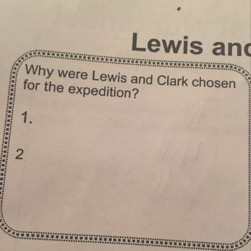 Why were lewis and clark chosen for the expedition?