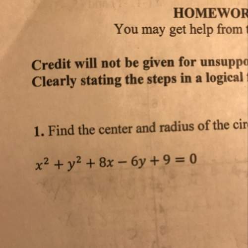 Find the center and radius of the circle.