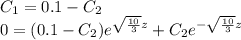 C_{1}=0.1-C_{2}\\0=(0.1-C_{2})e^{\sqrt{\frac{10}{3} }z} +C_{2}e^{-\sqrt{\frac{10}{3} }z}