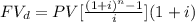 FV_d=PV[\frac{(1+i)^n-1}{i}](1+i)