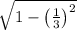 \sqrt{1 - \left ( \frac{1}{3} \right )^{2}}
