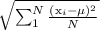 \sqrt{\sum_{1}^{N}\frac{(\text{x}_{i}-\mu)^{2}}{N}}