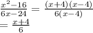 \frac{x^2-16}{6x-24} =\frac{(x+4)(x-4)}{6(x-4)} \\=\frac{x+4}{6}