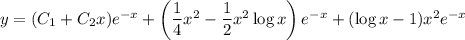 y=(C_1+C_2x)e^{-x}+\left(\dfrac14x^2-\dfrac12x^2\log x\right)e^{-x}+(\log x-1)x^2e^{-x}