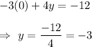 -3(0)+4y=-12\\\\\Rightarrow\ y=\dfrac{-12}{4}=-3