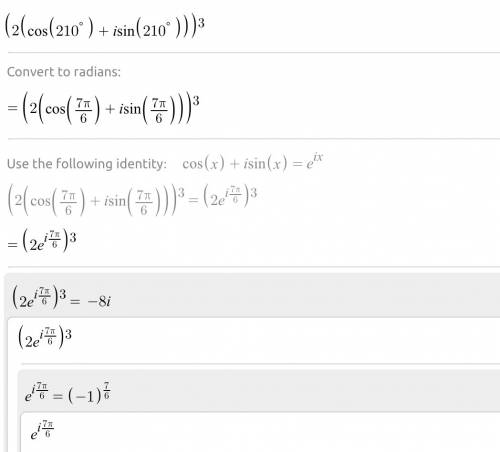 Simplify [2 (cos 210 + i sin 210)]^3