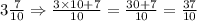 3\frac{7}{10}\Rightarrow \frac{3\times 10+7}{10}=\frac{30+7}{10}=\frac{37}{10}
