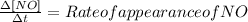 \frac{\Delta [NO]}{\Delta t} = Rate of appearance of NO