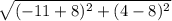 \sqrt{(-11+8)^{2}+(4-8)^{2}}