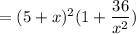 = (5+x)^2(1+\dfrac{36}{x^2})