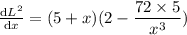 \frac{\mathrm{d} L^2}{\mathrm{d} x}= (5+x)(2-\dfrac{72\times 5}{x^3})