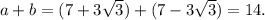 a+b=(7+3\sqrt3)+(7-3\sqrt3)=14.