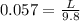 0.057= {\frac{L}{9.8}}