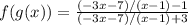f(g(x))= \frac{(-3x-7)/(x-1) -1}{(-3x-7)/(x-1) +3}