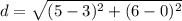 d=\sqrt{(5-3)^{2}+(6-0)^{2}}