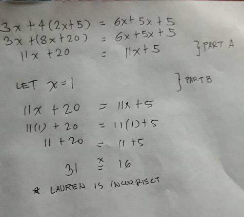 Lauren says that two expressions 3x + 4(2x +5) and 6x +5x +5 are equivalent. part a. simplify the ex