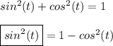 sin^2(t) + cos^2(t) = 1\\\\\boxed{sin^2(t)} = 1 - cos^2(t)