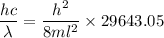 \dfrac{hc}{\lambda}=\dfrac{h^2}{8ml^2}\times 29643.05