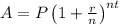 A=P\left(1+\frac{r}{n}\right)^{nt}