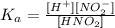 K_{a} = \frac{[H^{+}][NO^{-}_{2}]}{[HNO_{2}]}