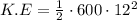 K.E = \frac{1}{2} \cdot 600 \cdot 12^2