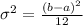\sigma ^{2}=\frac{(b-a)^{2}}{12}