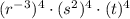 (r^{-3})^4\cdot (s^2)^4\cdot (t)^4