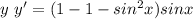 y\ {y}'=(1-1-sin^2x) sinx