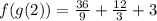f(g(2))=\frac{36}{9}+\frac{12}{3}+3