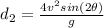 d_2 = \frac{4v^2 sin(2\theta)}{g}
