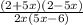 \frac{(2+5x)(2-5x)}{2x(5x-6)}
