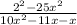 \frac{2^{2}-25x^{2}  }{10x^{2}-11x-x }