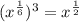 (x^{\frac{1}{6}})^3=x^{\frac{1}{2}}