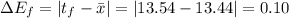 \Delta E_{f} = |t_{f} - \bar {x}| = |13.54 - 13.44| = 0.10