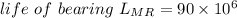 life\ of\ bearing\ L_{MR}=90\times 10^6