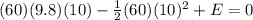 (60)(9.8)(10) -\frac{1}{2}(60)(10)^2 + E = 0