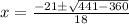 x=\frac{-21\pm \sqrt{441-360}}{18}