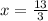 x = \frac{13}{3}