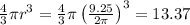 \frac{4}{3} \pi r^3= \frac{4}{3} \pi \left( \frac{9.25}{2\pi} \right)^3=13.37