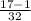 \frac{17-1}{32}