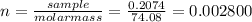 n=\frac{sample}{molar mass} = \frac{0.2074}{74.08} =0.002800