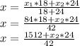 x=\frac{x_1*18+x_2*24}{18+24}\\x=\frac{84*18+x_2*24}{42}\\x=\frac{1512+x_2*24}{42}