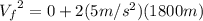 {V_{f}}^{2}=0+2(5m/s^{2})(1800m)