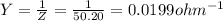 Y=\frac{1}{Z}=\frac{1}{50.20}=0.0199ohm^{-1}