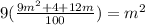9(\frac{9m^2+4+12m}{100})=m^2