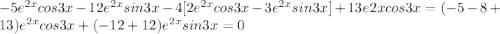 -5e^{2x} cos 3x - 12e^{2x} sin 3x -4[2e^{2x} cos 3x-3e^{2x} sin 3x ]+13{e^}2x} cos 3x=(-5-8+13)e^{2x} cos 3x +(-12+12)e^{2x} sin 3x=0