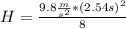 H=\frac{9.8 \frac{m}{s^{2}} *(2.54s)^{2}}{8}