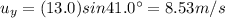 u_y = (13.0) sin 41.0^{\circ}=8.53 m/s