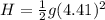 H = \frac{1}{2}g(4.41)^2